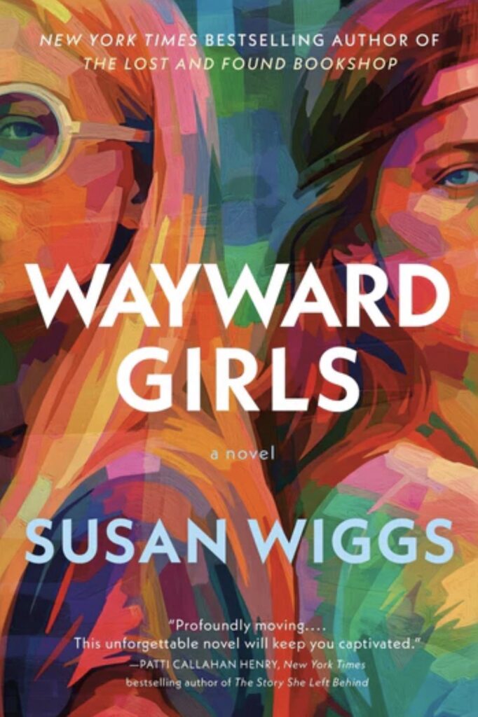 Cover art for "Wayward Girls" by Susan Wiggs. Two young women rendered in bright color are back to back. 